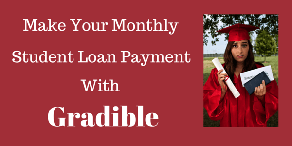Make Your Monthly Student Loan Payment With Gradible