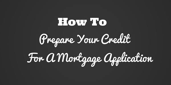 How to Prepare Your Credit for a Mortgage
